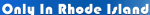 Only In Rhode Island Vouchers Promo Codes 2019